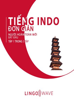 cover image of Tiếng Indo đơn giản--Người hoàn toàn mới bắt đầu --Tập 1 trong 3 tập